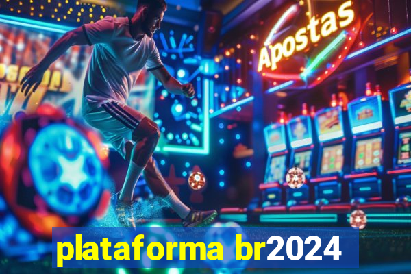 plataforma br2024